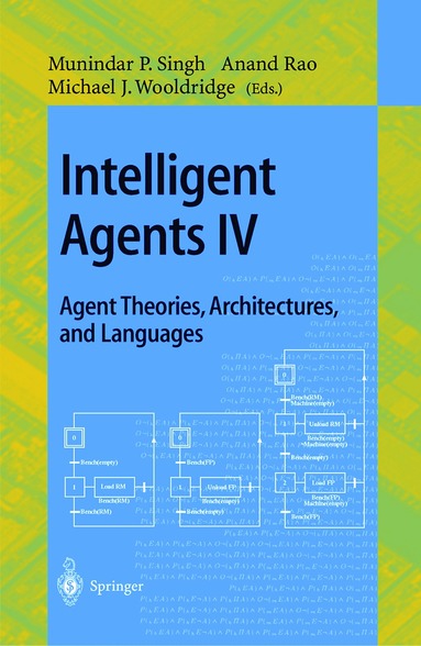 Munindar P. Singh, Anand Rao, Michael J. Wooldridge - Intelligent Agents IV: Agent Theories, Architectures, and Languages, Häftad