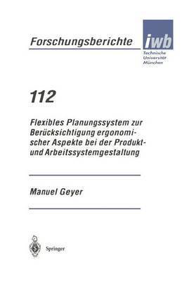 Flexibles Planungssystem zur Bercksichtigung ergonomischer Aspekte bei der Produkt- und Arbeitssystemgestaltung 1