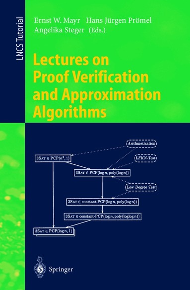 Ernst W. Mayr, Hans Jürgen Prömel, Angelika Steger - Lectures on Proof Verification and Approximation Algorithms, Häftad
