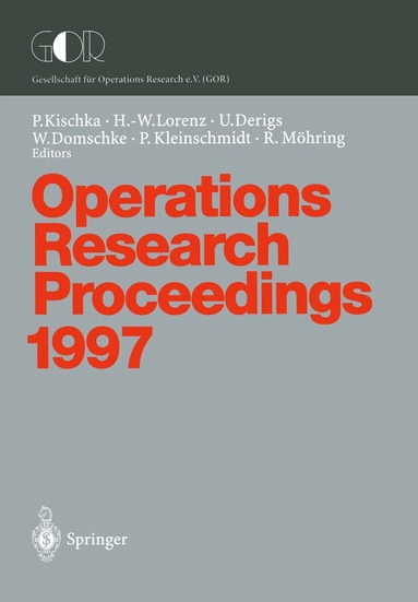Peter Kischka, Hans-Walter Lorenz, Ulrich Derigs, Wolfgang Domschke, Peter Kleinschmidt, Rolf Möhring - Operations Research Proceedings 1997, Häftad