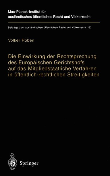Volker Röben - Die Einwirkung der Rechtsprechung des Europäischen Gerichtshofs auf das Mitgliedstaatliche Verfahren in öffentlich-rechtlichen Streitigkeiten, Inbunden