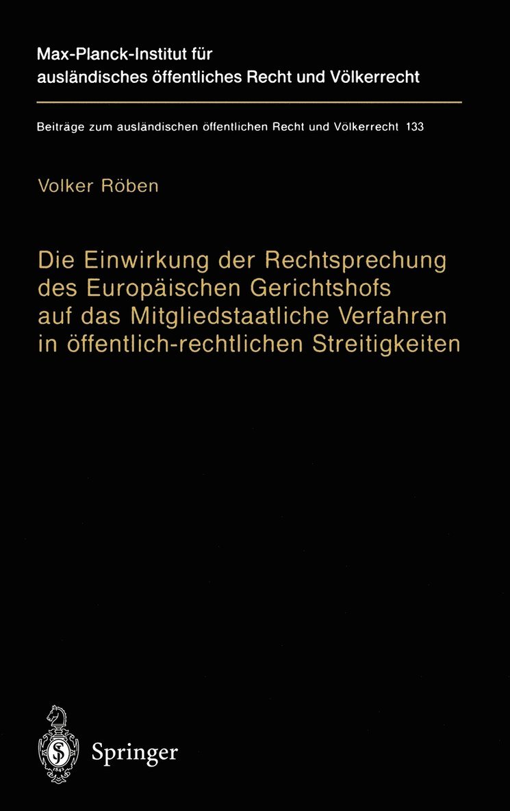 Die Einwirkung der Rechtsprechung des Europischen Gerichtshofs auf das Mitgliedstaatliche Verfahren in ffentlich-rechtlichen Streitigkeiten 1