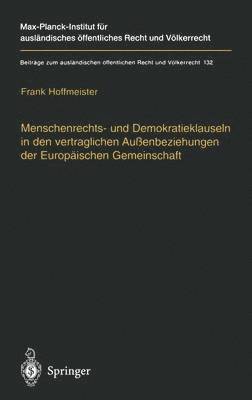 Menschenrechts- und Demokratieklauseln in den vertraglichen Auenbeziehungen der Europischen Gemeinschaft 1