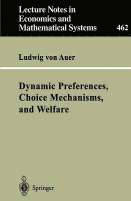 bokomslag Dynamic Preferences, Choice Mechanisms, and Welfare