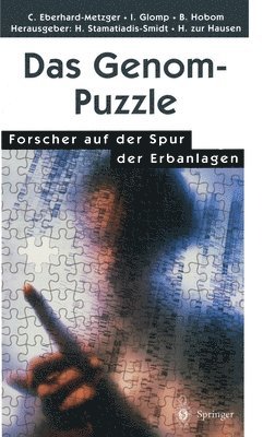 Claudia Eberhard-Metzger, Ingrid Glomp, Barbara Hobom, Hilke Stamatiadis-Smidt, Harald Zur Hausen - Das Genom-Puzzle, Inbunden
