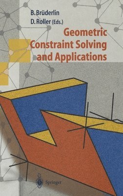 B. Bordelin, D. Roller - Geometric Constraint Solving and Applications, Inbunden