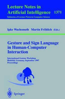 Gesture and Sign Language in Human-Computer Interaction 1