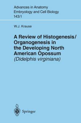 bokomslag A Review of Histogenesis/Organogenesis in the Developing North American Opossum (Didelphis virginiana)