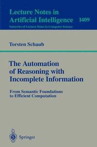 bokomslag The Automation of Reasoning with Incomplete Information