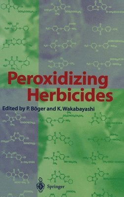 R. Von Bothmer, N. Jacobsen, Peter Beoger, Ko Wakabayashi - Peroxidizing Herbicides, Inbunden