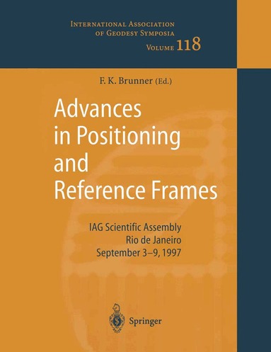Fritz K. Brunner - Advances in Positioning and Reference Frames, Inbunden