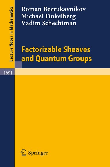 Roman Bezrukavnikov, Michael Finkelberg, Vadim Schechtman - Factorizable Sheaves and Quantum Groups, Häftad