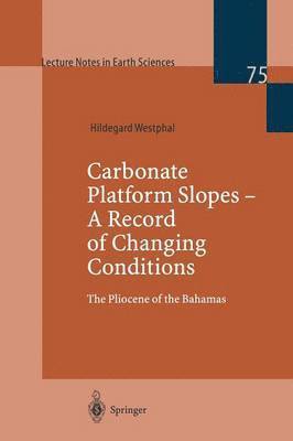 Carbonate Platform Slopes  A Record of Changing Conditions 1