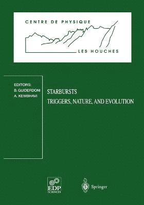 Starbursts: Triggers, Nature, and Evolution 1