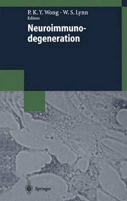Paul K. y. Wong, William S. Lynn - Neuroimmunodegeneration, Inbunden