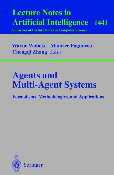 Wayne Wobcke, Maurice Pagnucco, Chengqi Zhang - Agents and Multi-Agent Systems Formalisms, Methodologies, and Applications, Häftad