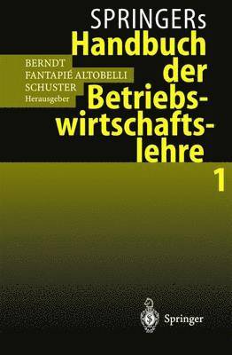 Springers Handbuch der Betriebswirtschaftslehre 1 1
