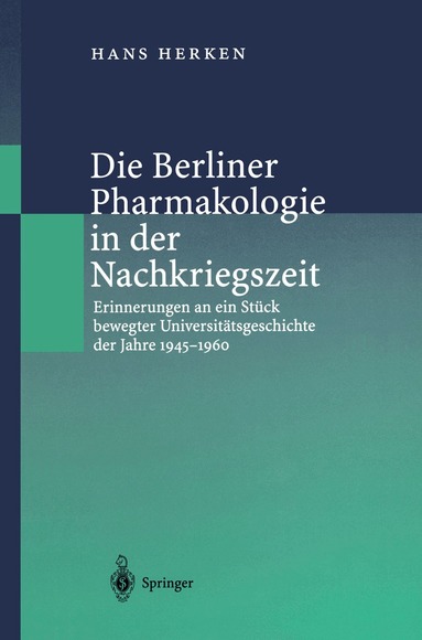 Hans Herken - Die Berliner Pharmakologie in der Nachkriegszeit, Häftad