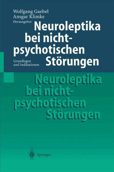 Wolfgang Gaebel, Ansgar Klimke - Neuroleptika bei nichtpsychotischen Störungen, Häftad