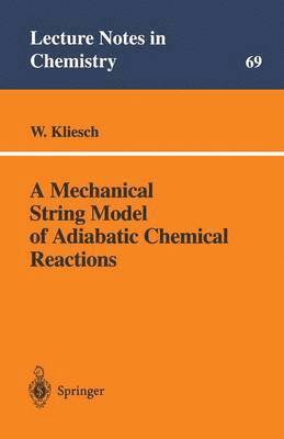 A Mechanical String Model of Adiabatic Chemical Reactions 1