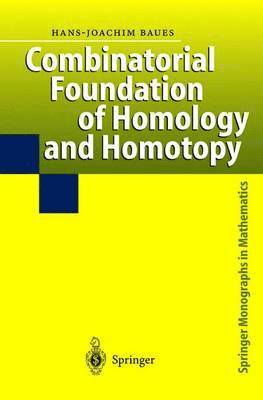 Combinatorial Foundation of Homology and Homotopy 1