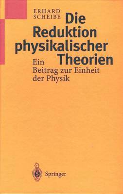Erhard Scheibe - Die Reduktion physikalischer Theorien, Inbunden