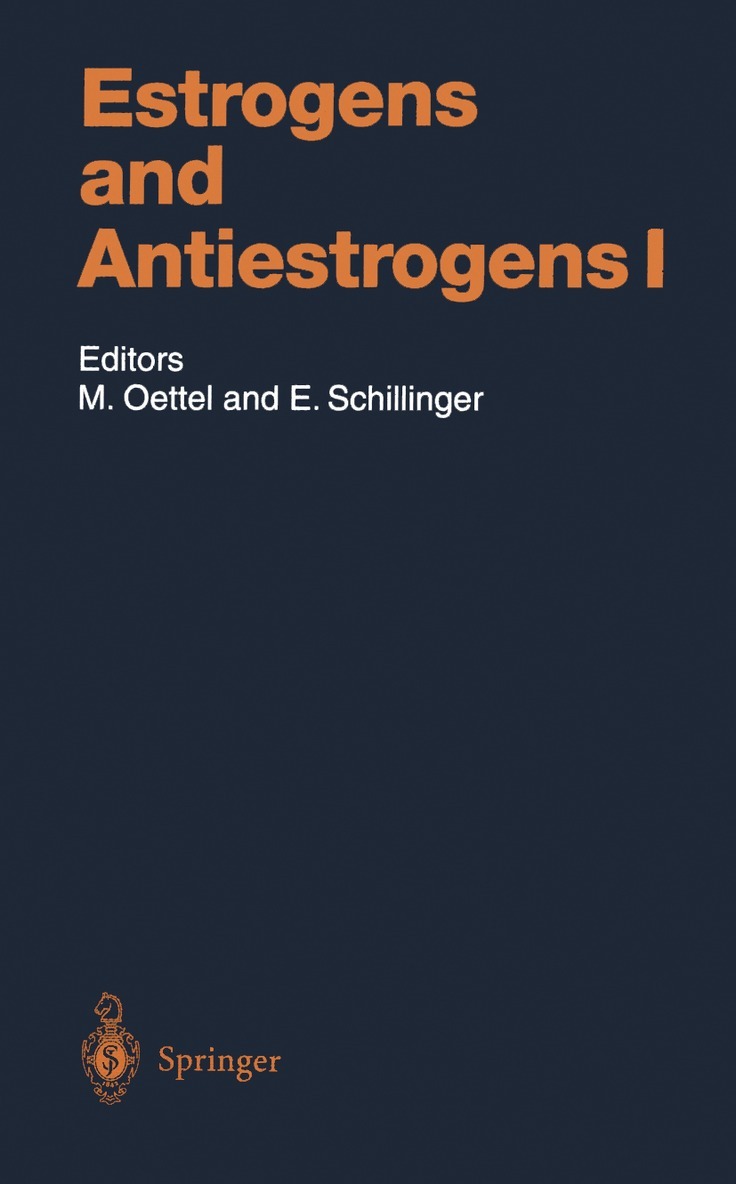 Ekkehard Schillinger, Michael Oettel, Ekkehard Schillinger - Estrogens and Antiestrogens I, Inbunden
