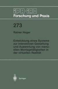 bokomslag Entwicklung eines Systems zur interaktiven Gestaltung und Auswertung von manuellen Montagettigkeiten in der virtuellen Realitt