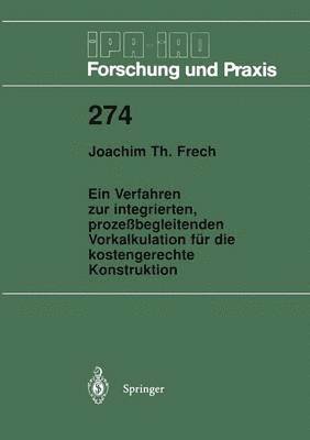 bokomslag Ein Verfahren zur integrierten, prozebegleitenden Vorkalkulation fr die kostengerechte Konstruktion