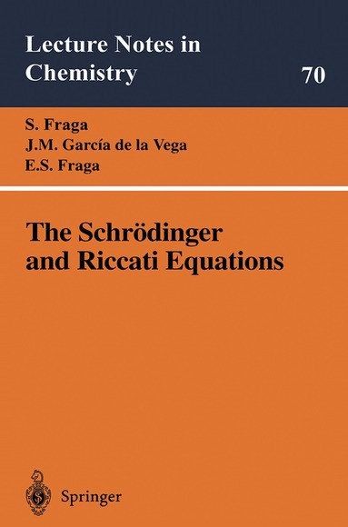 Serafin Fraga, Jose M. Garcia de la Vega, Eric S. Fraga - Schrödinger and Riccati Equations, Häftad