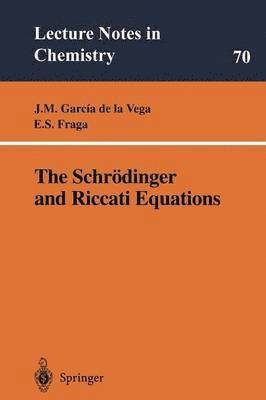 Serafin Fraga, Jose M. Garcia de la Vega, Eric S. Fraga, Jose M. Garcia De La Vega - Schrödinger and Riccati Equations, Häftad