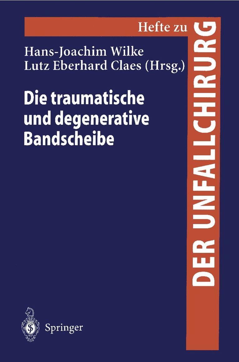Hans-Joachim Wilke, Lutz Eberhard Claes - Die traumatische und degenerative Bandscheibe, Häftad