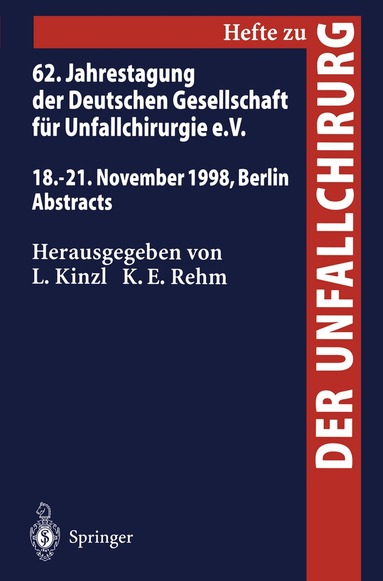 L. Kinzl, K.E. Rehm - 62. Jahrestagung der Deutschen Gesellschaft für Unfallchirurgie e.V., Häftad