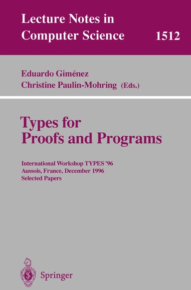 Eduardo Gimenez, Christine Paulin-Mohring - Types for Proofs and Programs, Häftad