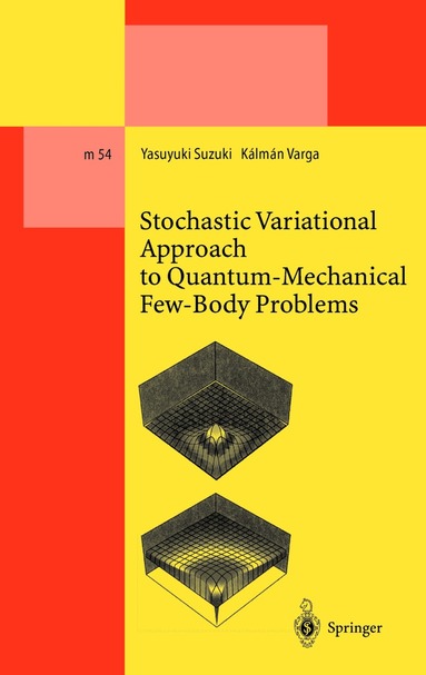 Yasuyuki Suzuki, Kalman Varga - Stochastic Variational Approach to Quantum-Mechanical Few-Body Problems, Inbunden