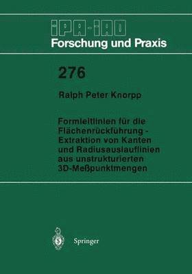 bokomslag Formleitlinien fr die Flchenrckfhrung  Extraktion von Kanten und Radiusauslauflinien aus unstrukturierten 3D-Mepunktmengen