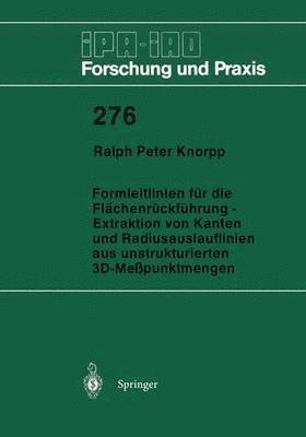 Ralph P. Knorpp - Formleitlinien für die Flächenrückführung — Extraktion von Kanten und Radiusauslauflinien aus unstrukturierten 3D-Meßpunktmengen, Häftad