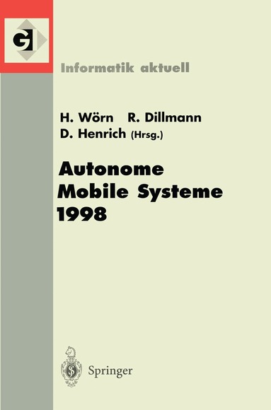 Heinz Wörn, Rüdiger Dillmann, Dominik Henrich - Autonome Mobile Systeme 1998, Häftad