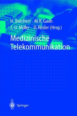 Jan-Uwe Müller, Heiko Burchert, Michael R. Gaab - Medizinische Telekommunikation, Häftad