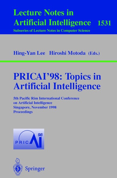 Hing-Yan Lee, Hiroshi Motoda - PRICAI'98: Topics in Artificial Intelligence, Häftad
