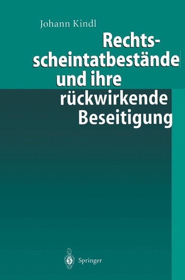 Johann Kindl - Rechtsscheintatbestände und ihre rückwirkende Beseitigung, Häftad
