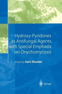 bokomslag Hydroxy-Pyridones as Antifungal Agents with Special Emphasis on Onychomycosis
