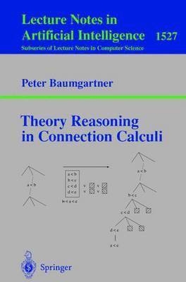 Peter Baumgartner - Theory Reasoning in Connection Calculi, Häftad
