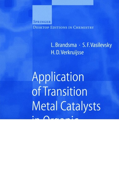 L. Brandsma, S.F. Vasilevsky, H.D. Verkruijsse - Application of Transition Metal Catalysts in Organic Synthesis, Häftad
