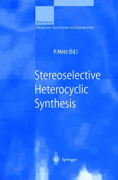 Peter Metz - Stereoselective Heterocyclic Synthesis, Häftad