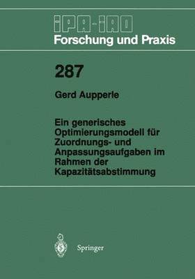 bokomslag Ein generisches Optimierungsmodell für Zuordnungs- und Anpassungsaufgaben im Rahmen der Kapazitätsabstimmung
