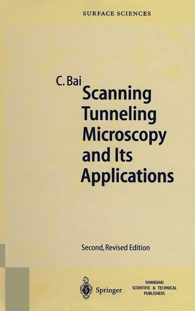 Chunli Bai - Scanning Tunneling Microscopy and Its Application, Inbunden