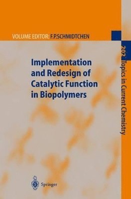 Implementation and Redesign of Catalytic Function in Biopolymers 1