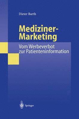 Mediziner-Marketing: Vom Werbeverbot zur Patienteninformation 1
