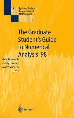 bokomslag The Graduate Students Guide to Numerical Analysis 98